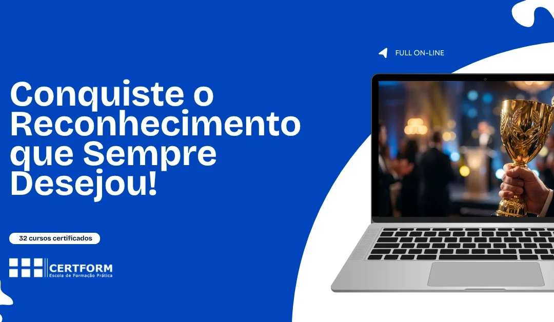 Conquiste o Reconhecimento Que Sempre Desejou: Valorize o Seu Perfil Profissional com os Cursos Certificados Certform, ao Seu Ritmo em Qualquer Lugar!