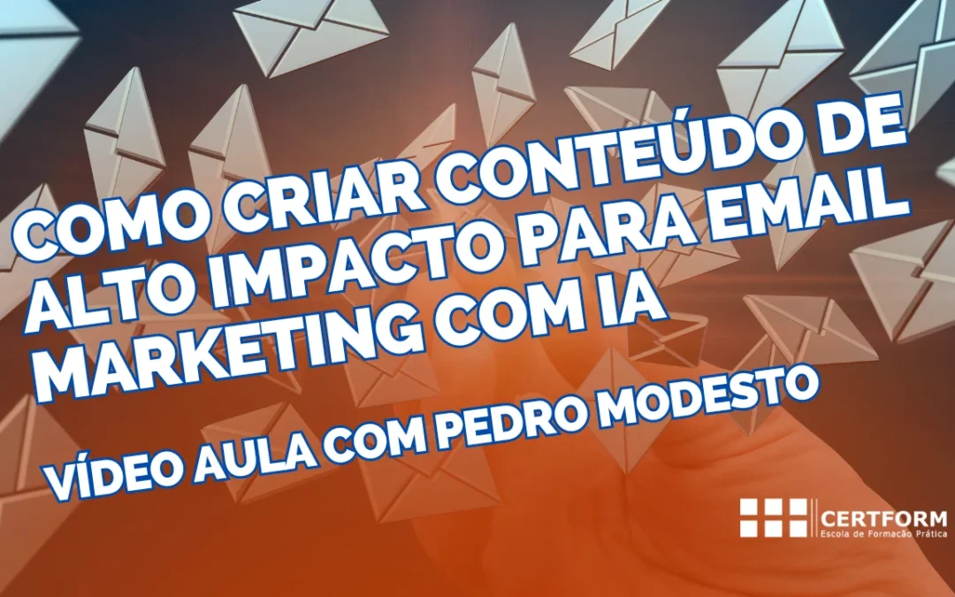 Como Criar E-mail Marketing de Alto Impacto com IA: Guia Prático