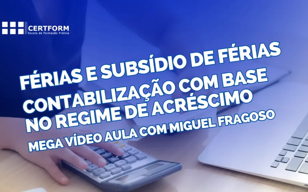 Férias e Subsídio de Férias: Como Reconhecer e Processar em Contabilidade