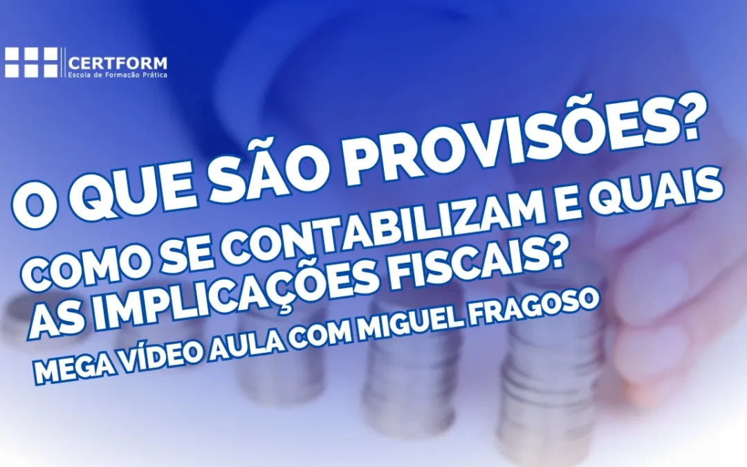 Provisões: o que são, como se contabilizam e o que o fisco aceita (NCRF 21 e artigo 39.º do Código do IRC)