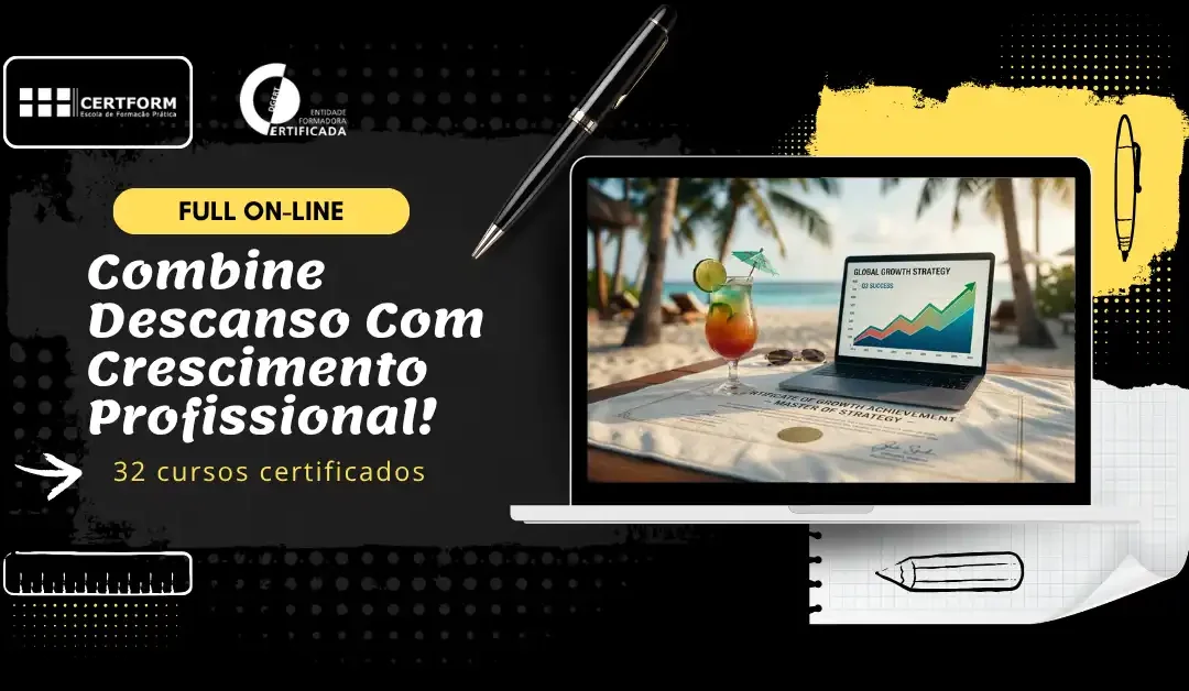 Combine Descanso Com Crescimento Profissional: Cursos Flexíveis Certform Que Transformam Férias Paradas em Vantagem Competitiva!