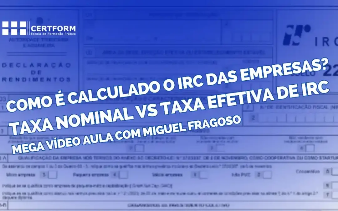 Como é Calculado o IRC das Empresas? Taxa Nominal vs Taxa Efetiva