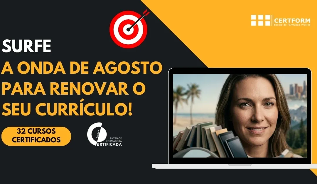 Surfe a Onda de Agosto Para Renovar o Seu Currículo: Formações Online Que Pode Fazer da Praia, Montanha ou Qualquer Lugar do Mundo