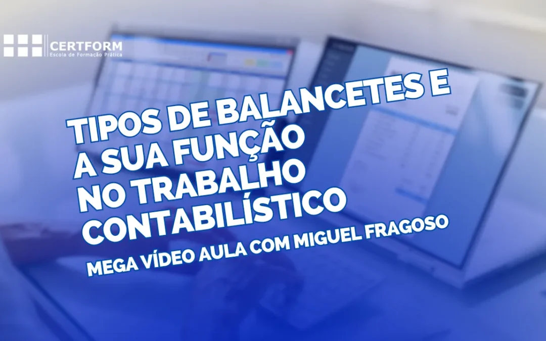 Tipos de Balancetes em Contabilidade: Guia Completo do Verificação ao Fecho